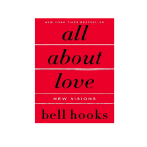 All About Love: New Visions - Bell Hooks